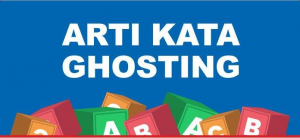 Ghosting Apa Sih Artinya?Ini Penjelasanya