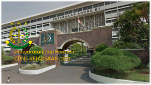 Persyaratan dan Formasi CPNS KEJAKSAAN 2021
