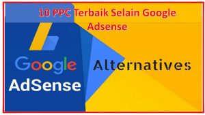 10 PPC Terbaik Selain Google Adsense