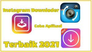 Link Instagram Downloder Terbaik 2021
