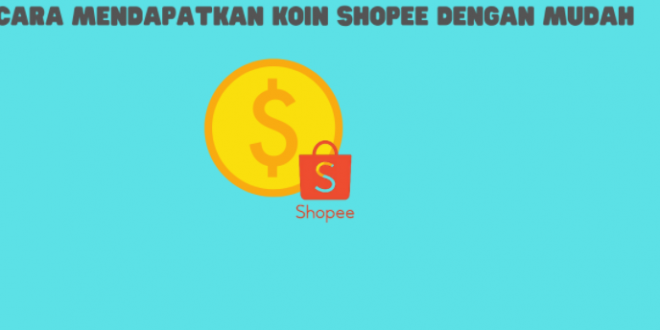 cara mendapatkan koin shopee dengan mudah