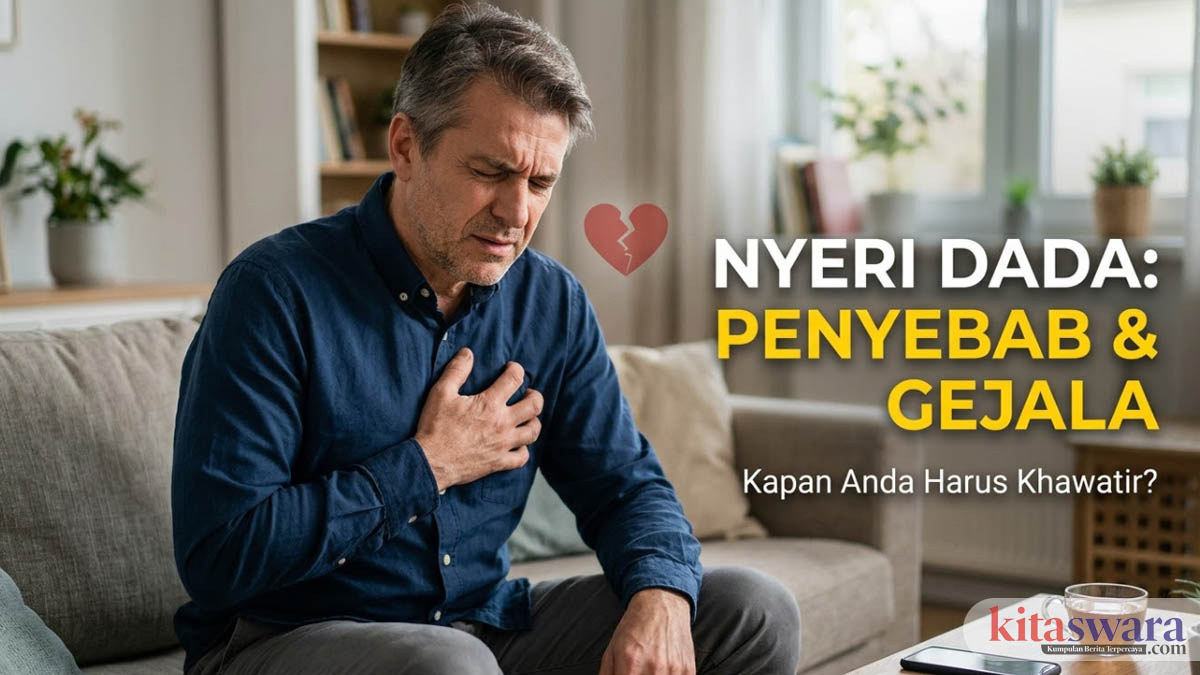 Penyebab Nyeri Dada: Dari yang Ringan hingga Berbahaya, Kenali Tandanya Sejak Dini