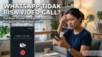 WhatsApp Tidak Bisa Video Call