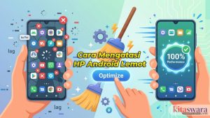 Cara Mengatasi HP Android Lemot, Kembalikan Performa Tanpa Harus Ganti HP