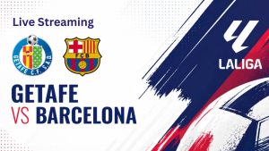 Tempat Menonton Getafe vs Barcelona: Live Streaming Resmi, Jadwal, dan Cara Akses Tanpa Ribet