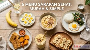 Menu Sarapan Pagi Sehat: 6 Pilihan Murah, Simpel, dan Bikin Energi Stabil Seharian