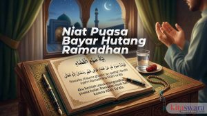 Niat Puasa Bayar Hutang Ramadhan: Bacaan, Tata Cara, Waktu, dan Penjelasan Lengkap Sesuai Sunnah