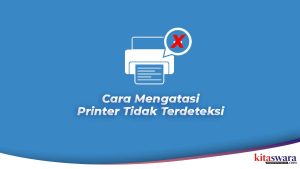 Kenapa Printer Tidak Terdeteksi? Ini Penyebab Terbaru dan Cara Mengatasinya yang Paling Efektif