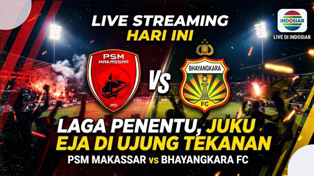 Live streaming PSM vs Bhayangkara FC hari ini