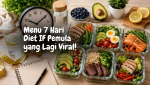 Menu Diet IF Pemula yang Lagi Viral: Contoh Menu 7 Hari Biar Nggak Lemas dan Tetap Kenyang