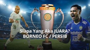 Persib Mulai Cemas? Borneo FC Mengintai Gelar di Pekan Terakhir Super League 2025/2026