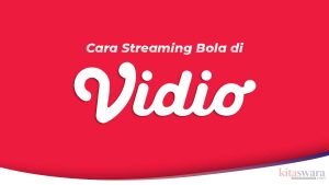 Cara Nonton Bola di Vidio: Panduan Lengkap 2026, Langganan, Harga, dan Tips Streaming Lancar
