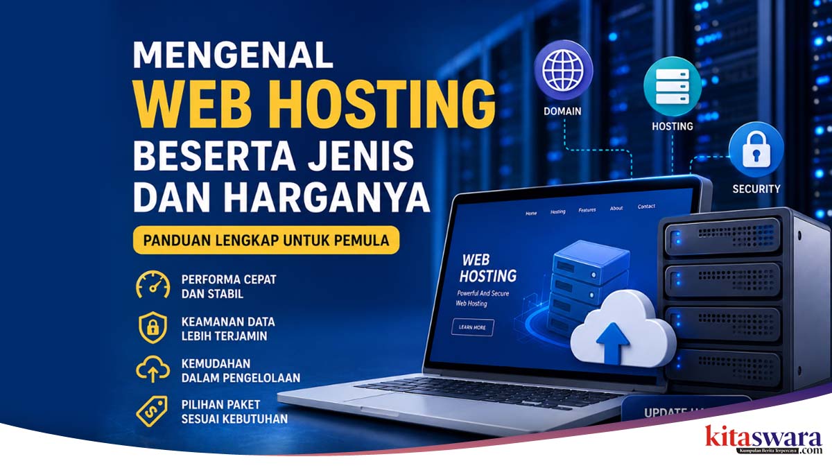 Jenis-Jenis Web Hosting yang Wajib Dipahami Sebelum Membuat Website, Lengkap dengan Fungsi dan Harga Terbaru 2026